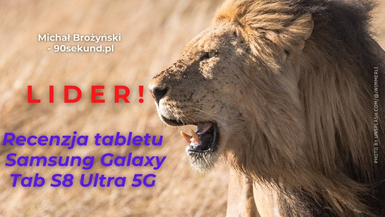 Na zdjęciu ryczący lew i podpis: "Lider! Recenzja Samsung Galaxy Tab S8 Ultra 5G".